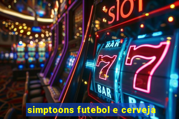 simptoons futebol e cerveja